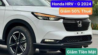 Review Honda HRV - G 2024 Giảm 50% Thuế Giảm Tiền Mặt Tặng Phụ Kiện Lãi Suất Tốt Giao Xe.