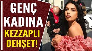 GENÇ KADINA KEZZAPLI DEHŞET