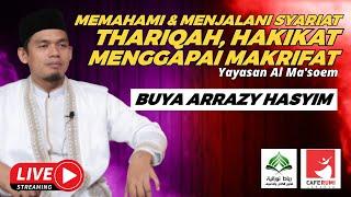 LIVE MEMAHAMI & MENJALANI SYARIATTHARIQAHHAKIKATMENGGAPAI MAKRIFAT - BUYA DR. ARRAZY HASYIMMA