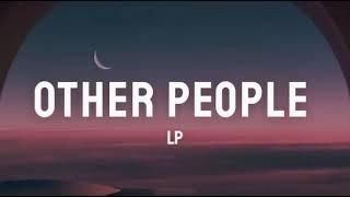 LP - Other People Lyrics