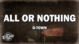 O-Town - All Or Nothing Lyrics