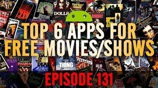 EP 131 - Top 6 Android Apps For Free MoviesShows Also Stream to Your TV