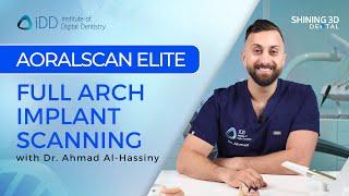 Full Arch Implant Scanning Reviewing Shining 3D Aoralscan Elites Photogrammetry Workflow