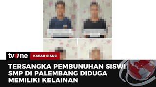 Kasus Pemerkosaan & Pembunuhan Siswi SMP di Palembang Polisi Tersangka Utama ada Kelainan  tvOne