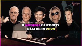 8 Notable Celebrity Deaths In 2024 #recentnews #recent #2024 #celebritydeaths2024 #celebs #news2024