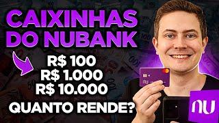 INVESTI R$ 100 R$ 1.000 e R$ 10.000 NAS CAIXINHAS DO NUBANK  QUANTO RENDEU? VALEU A PENA?