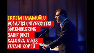 İmamoğlu Boğaziçi Üniversitesi öğrencilerine destek çıktı salonda alkış tufanı koptu