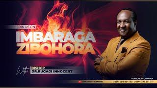 IMBARAGA ZIBOHORA 24TH. JULY. 2024 II BISHOP DR. INNOCENT RUGAGI.