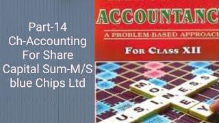 Sum-MS Blue Chips LtdCh-Accounting for Share CapitalBasu and DuttaGraded problems on accountancy