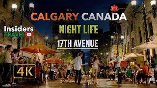 Calgary Canada  17th Avenue  Nightlife 4K  #canada #calgary #alberta #thingstodo #nightlife