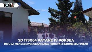 SDN 178064 PATANE IV PORSEA DI DUGA MENYELEWENGKAN DANA PROGRAM INDONESIA PINTAR