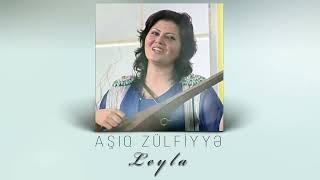 Asiq Zulfiyye - Leyla