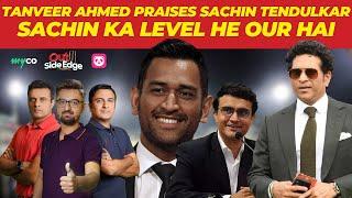 Tanveer Ahmed Praises Sachin Tendulkar  Sachin Ka Level He Our Hai  Outside Edge