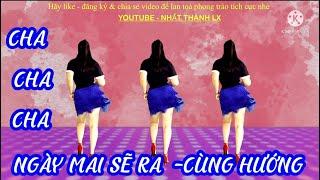 NHẢY CÙNG HƯỚNG  NGÀY MAI SẼ RA SAO  CHA CHA CHA