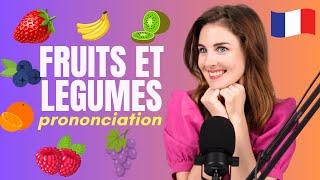 Pronounce FRUITS and VEGETABLES  in French  Vocabulary and Phonetics