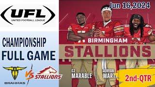 Stallions vs Brahmas GAME HIGHLIGHTS Jun 16 2024  UFL Championship