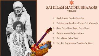 Sai Illam Mandir Bhajans Volume 4  Sai Bhajans Jukebox  Guru Bhajans