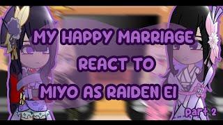 My Happy Marriage react to Miyo as Raiden Ei part 22 short like xiao and cyno