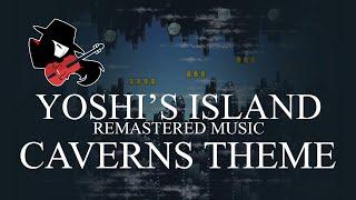 Yoshis Island - Caverns Theme Remastered Music By Miguexe Music