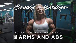 Brooke Walker - Road to the Olympia - Episode 14 - ARMS AND ABS