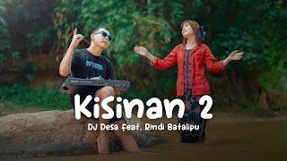 KISINAN 2 DJ Desa feat. Rindi Batalipu