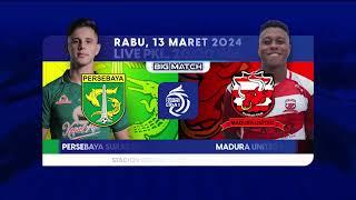 Big Match Saksikan Pertandingan BRI Liga 1 Hari ini Persebaya VS Madura United - 13 Maret
