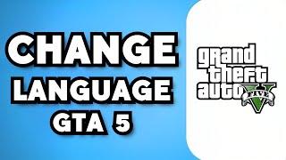 How To Change Language In Grand Theft Auto V 2024 Guide