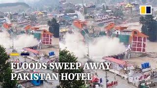 Gone in seconds Pakistan hotel is swept away by flooding as country seeks more international aid