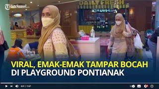 Viral Emak-emak Tampar Bocah di Playground Mega Mall Pontianak Pelaku Langsung Kabur saat Direkam