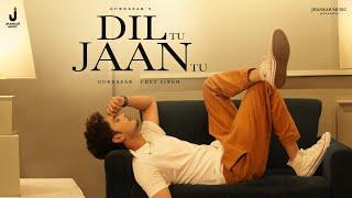 Dil Tu Jaan Tu Full Video Gurnazar Ft. Kritika Yadav  New Punjabi Viral Song  Chet Singh