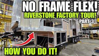 WOW Riverstone Fifth Wheel RVs. WHY they have NO FRAME FLEX