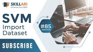 #85 - Practical - SVM - Import Dataset  What is SVM  Free Machine Learning Course Skillari Course