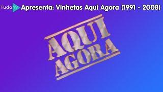 Cronologia #142 Vinhetas Aqui Agora 1991 - 2008