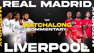 REAL MADRID v LIVERPOOL  WATCHALONG LIVE FANZONE COMMENTARY