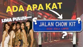 Sejarah pahit dan manis #ChowKit kini semakin kosmopolitan