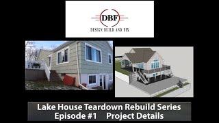 Lake House Teardown Rebuild Series Episode 1 - Project Design Details Before and After