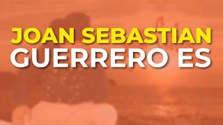Joan Sebastian - Guerrero Es Audio Oficial