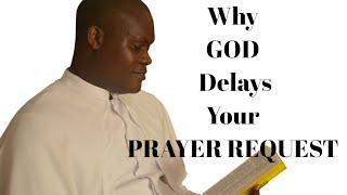 Why God Delays Your Prayer Request