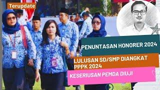 HONORER LULUSAN SDSMP DIANGKAT PPPK 2024 KESERIUSAN PEMDA DIUJI