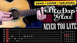 NEVER TOO LATE THREE DAYS GRACE Guitar Cover Tablature