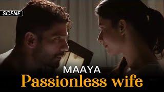 Passionless wife  Maaya - Web Series Scene  Romantic  Shama Sikander  Vipul Gupta  Vikram Bhatt