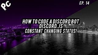 How To Code A Discord Bot  Discord.js   Changing Status  Viewer Requested Video  EP. 14