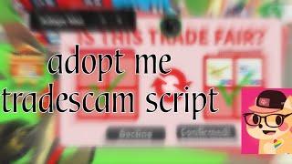 *OP* ADOPT ME TRADESCAM SCRIPT  FORCE ACCEPT FREEZE TRADE + MORE  PASTEBIN