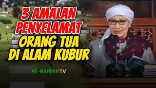 3 Hal yang membuat Orang Tua Senang di Alam Kubur  Buya Yahya