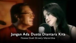 Rossa Duet Broery Marantika - Jangan Ada Dusta Diantara Kita with Lyric  Official Music Video