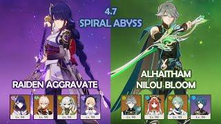 Raiden Aggravate & Alhaitham Nilou Bloom - 4.7 Spiral Abyss - Genshin Impact