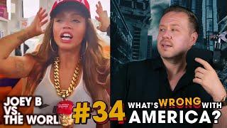 Joey B vs. the World #34 Whats Wrong With America?