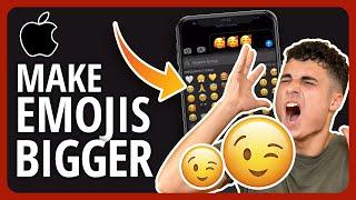 2023 How To Make Emojis Bigger On iPhone