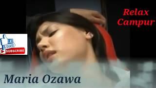 Bokep maria Ozawa ah ah ah #relaxcampur