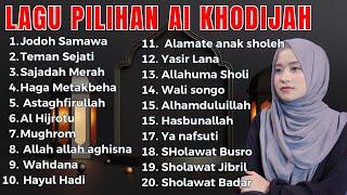 AI KHODIJAH FULL ALBUM JODOH SAMAWA TEMAN SEJATI SAJADAH MERAH DAN A HIJROTU